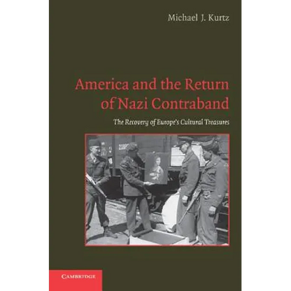 America and the Return of Nazi Contraband: The Recovery of Europe's Cultural Treasures - Paperback