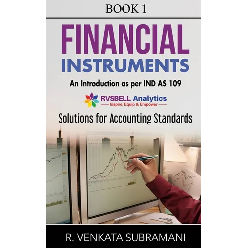 Financial Instruments - Introduction (Ind AS 109): Solution to Accounting Standards - Paperback