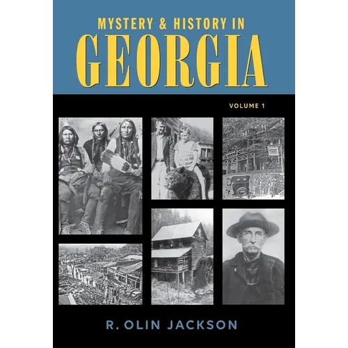 Mystery & History in Georgia (Volume I) - Hardcover