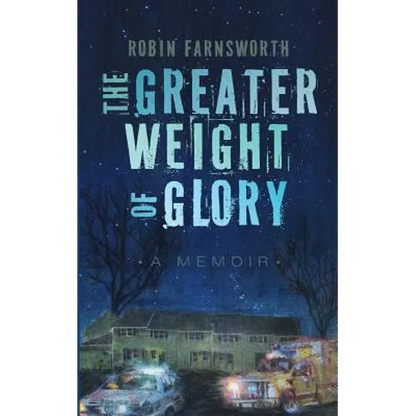 The Greater Weight of Glory: A Memoir - Paperback
