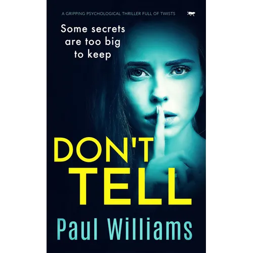 Don't Tell: A Gripping Psychological Thriller Full of Twists - Paperback