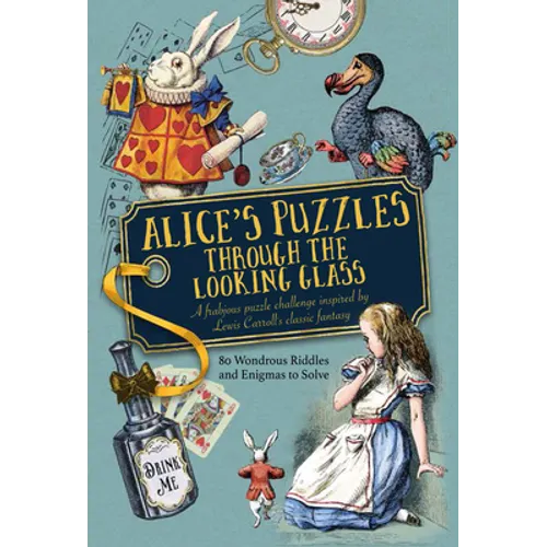 Alice's Puzzles Through the Looking Glass: A Frabjous Puzzle Challenge Inspired by Lewis Carroll's Classic Fantasy - Hardcover