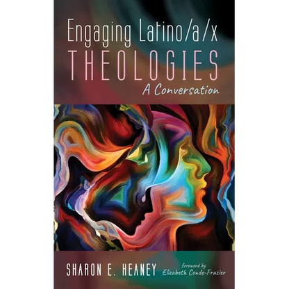 Engaging Latino/A/X Theologies: A Conversation - Paperback