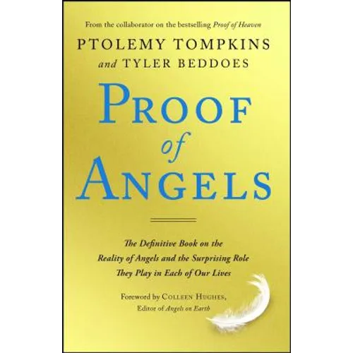 Proof of Angels: The Definitive Book on the Reality of Angels and the Surprising Role They Play in Each of Our Lives - Paperback