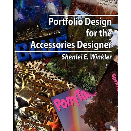 Portfolio Design for the Accessories Designer: How to create knock-their-socks-off accessories design portfolios - Paperback