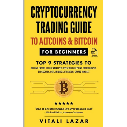 Cryptocurrency Trading Guide: To Altcoins & Bitcoin for Beginners Top 9 Strategies to Become Expert in Decentralized Investing Blueprint, Cryptography - Paperback