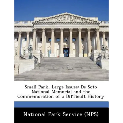 Small Park, Large Issues: de Soto National Memorial and the Commemoration of a Difficult History - Paperback