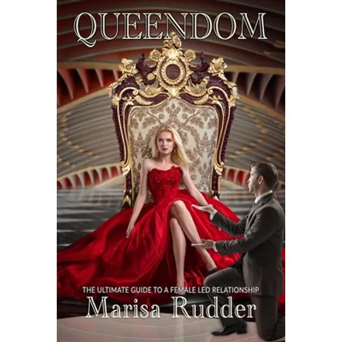 Queendom: The Ultimate Guide to a Female Led Relationship - Paperback