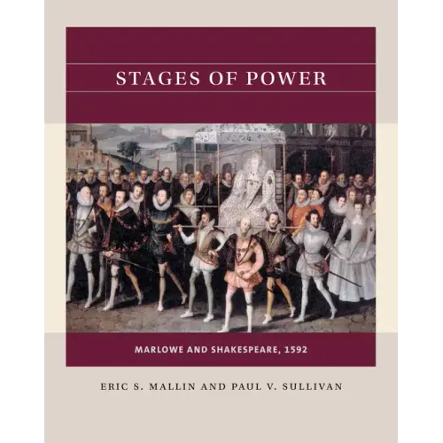 Stages of Power: Marlowe and Shakespeare, 1592 - Paperback
