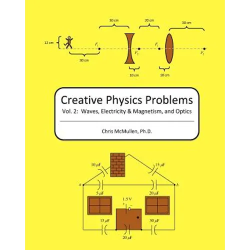 Creative Physics Problems: Waves, Electricity & Magnetism, And Optics - Paperback
