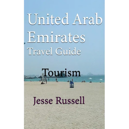 United Arab Emirates Travel Guide: Tourism - Paperback