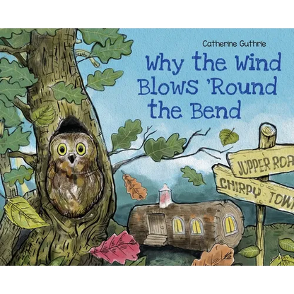 Why the Wind Blows 'Round the Bend - Hardcover