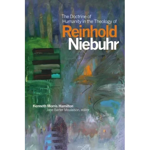 The Doctrine of Humanity in the Theology of Reinhold Niebuhr - Hardcover