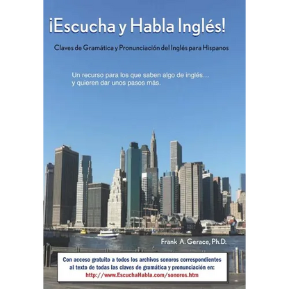 ¡Escucha y Habla Inglés!: Claves de Gramática y Pronunciación del Inglés para Hispanos - Paperback