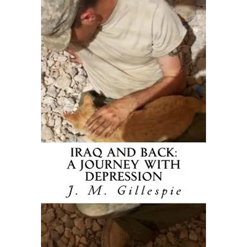 Iraq and Back: A Journey with Depression - Paperback