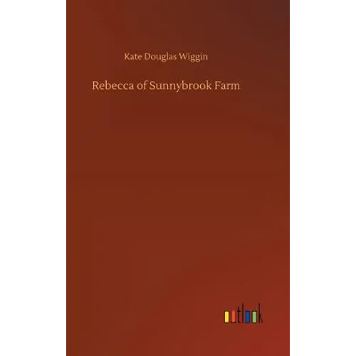 Rebecca of Sunnybrook Farm - Hardcover