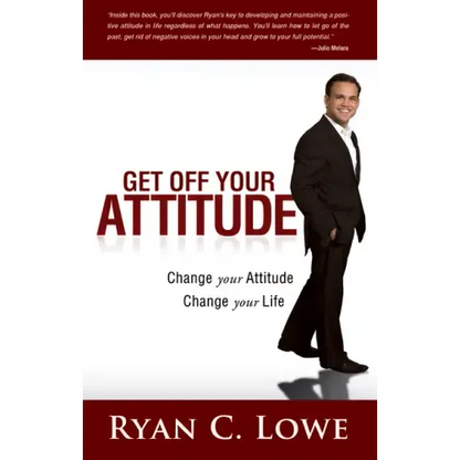Get Off Your Attitude: Change Your Attitude Change Your Life - Paperback
