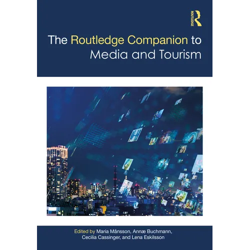 The Routledge Companion to Media and Tourism - Paperback
