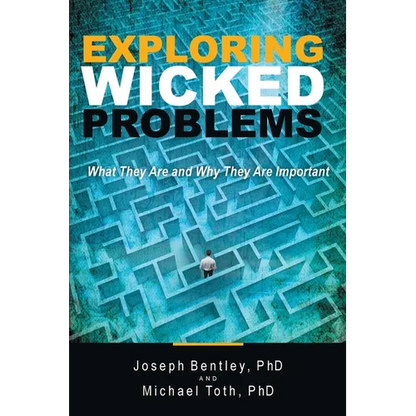 Exploring Wicked Problems: What They Are and Why They Are Important - Paperback
