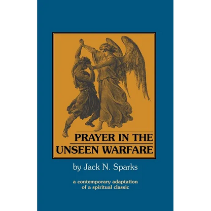 Prayer in the Unseen Warfare: A Contemporary Adaptation of a Spiritual Classic - Paperback