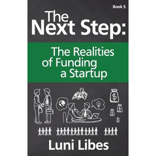 The Next Step: The Realities of Funding a Startup - Paperback