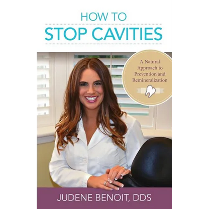 How to Stop Cavities: A Natural Approach to Prevention and Remineralization - Paperback