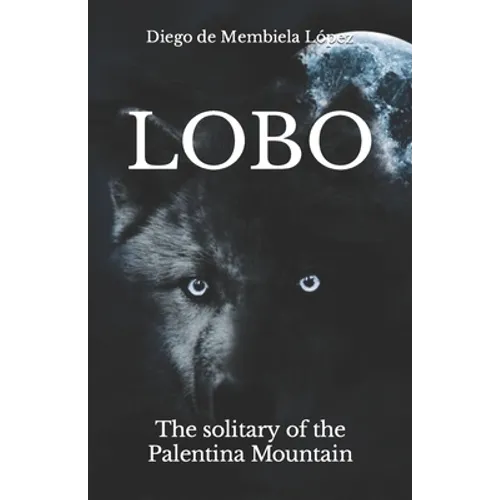 Lobo: The solitary of the Palentina Mountain - Paperback