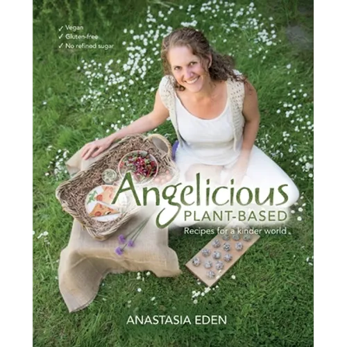 Angelicious Plant-based: Recipes for a kinder world - Paperback