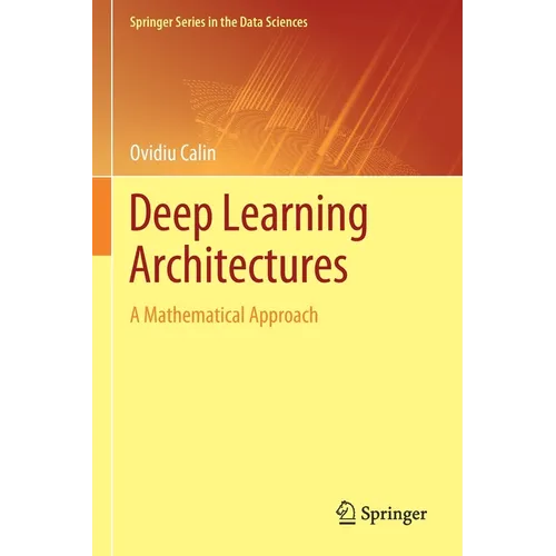 Deep Learning Architectures: A Mathematical Approach - Paperback