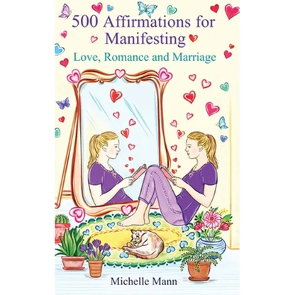 500 Affirmations for Manifesting Love, Romance and Marriage - Paperback