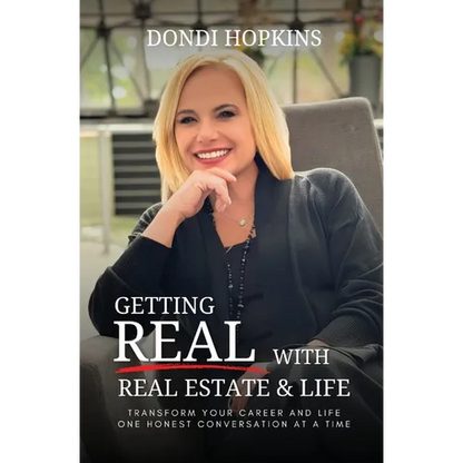 Getting Real with Real Estate and Life: Transform Your Career and Life One Honest Conversation at a Time - Paperback