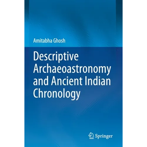 Descriptive Archaeoastronomy and Ancient Indian Chronology - Paperback