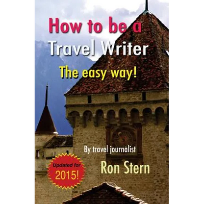 How to be a Travel Writer: The Easy Way - Paperback