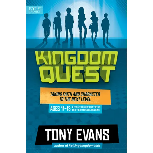 Kingdom Quest: A Strategy Guide for Tweens and Their Parents/Mentors: Taking Faith and Character to the Next Level - Paperback