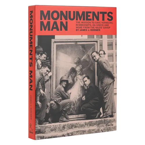 Monuments Man: The Mission to Save Vermeers, Rembrandts, and Da Vincis from the Nazis' Grasp - Hardcover