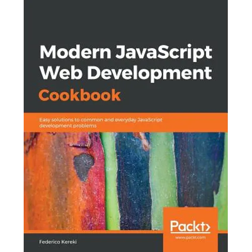 Modern JavaScript Web Development Cookbook - Paperback