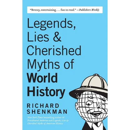 Legends, Lies & Cherished Myths of World History - Paperback