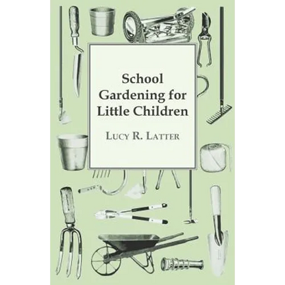 School Gardening for Little Children - Paperback