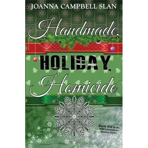 Handmade, Holiday, Homicide: Book #10 in the Kiki Lowenstein Mystery Series - Paperback
