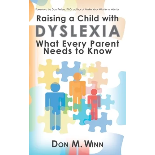 Raising a Child with Dyslexia: What Every Parent Needs to Know - Hardcover