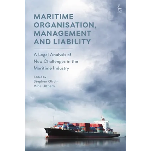 Maritime Organisation, Management and Liability: A Legal Analysis of New Challenges in the Maritime Industry - Paperback