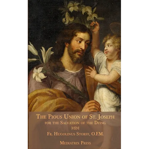 The Pious Union of St. Joseph: For the Salvation of the Dying - Paperback