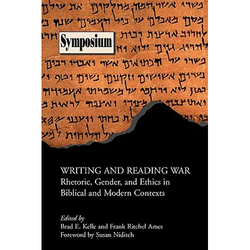 Writing and Reading War: Rhetoric, Gender, and Ethics in Biblical and Modern Contexts - Paperback