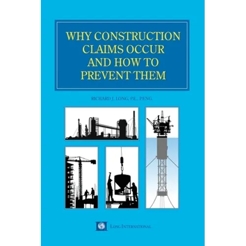 Why Construction Claims Occur and How to Prevent Them - Hardcover