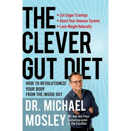 The Clever Gut Diet: How to Revolutionize Your Body from the Inside Out - Paperback