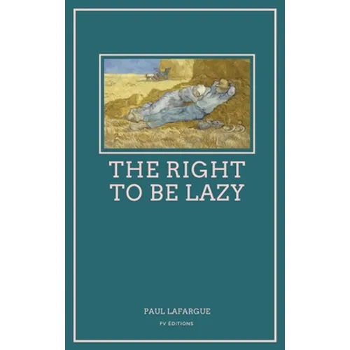 The Right To Be Lazy: Easy to Read Layout - Hardcover