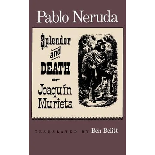 The Splendor and Death of Joaquin Murieta: A Play - Paperback