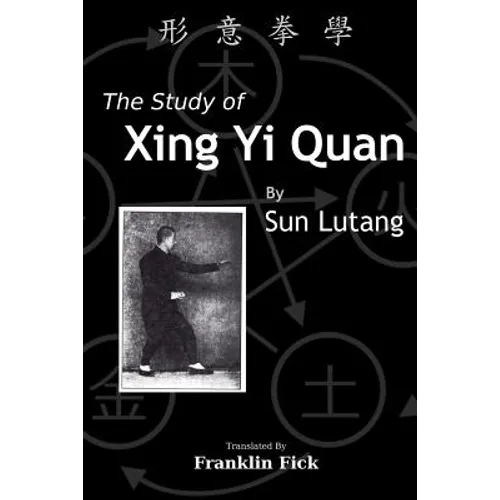 The Study of Xing Yi Quan: Xing Yi Quan Xue - Paperback
