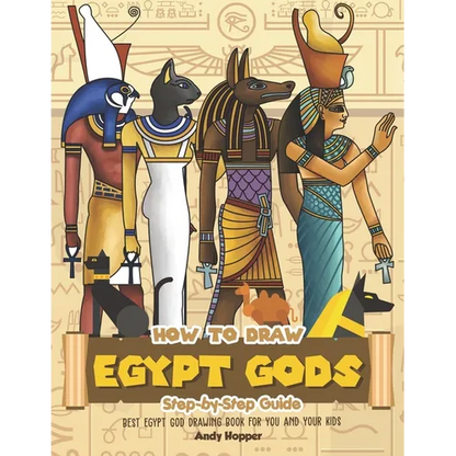 How to Draw Egypt Gods Step-by-Step Guide: Best Egypt God Drawing Book for You and Your Kids - Paperback