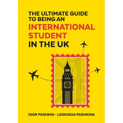 The Ultimate Guide to Being an International Student in the UK - Paperback